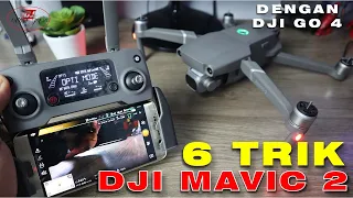 Tips dan Trik DJI Mavic 2 menggunakan DJI Go 4