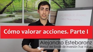 Cómo valorar acciones. Parte I