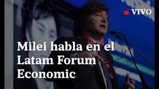 EN VIVO| Habla Javier Milei en Latam Economic Forum