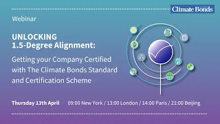 Unlocking 1.5-Degree Alignment: Climate Bonds Standard and Certification Scheme