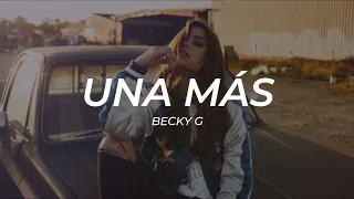 Becky G - UNA MÁS || LETRA