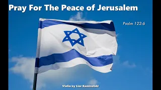 Pray For The Peace of Jerusalem