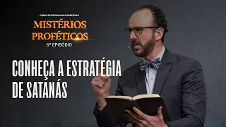 CONHEÇA A ESTRATÉGIA DE SATANÁS - 6º EP Mistérios Proféticos | Pr. André Flores - 09.07.23