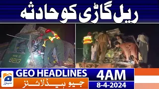 Geo News Headlines 4 AM | Train Accident | 8th April 2024