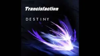 Trancisfaction   Destiny's Path Promo