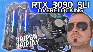 RTX 3090 SLI OVERCLOCKING!! #RIPGN #RIPJAY