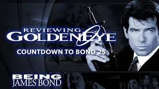 Reviewing 'Goldeneye' - The Countdown to Bond 25