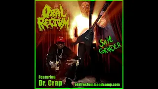 Oral Rectum featuring Dr. Crap - Shit Grinder (Hip Hop & Grindcore)