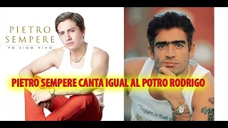 PIETRO CANTA IGUAL QUE EL PORTRO RODRIGO