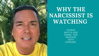 WHY THE NARCISSIST IS WATCHING (YES!)