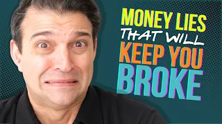 These Common Lies About Money Are Keeping You Broke