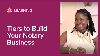 Tiers to Build Your Notary Business