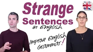Understand English Grammar and Sentence Structure - Strange Sentences