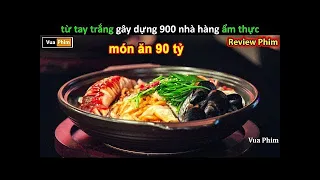 Từ Tay Trắng Gây dựng 900 nhà Hàng Ẩm Thực | Review phim Tầng Lớp Itaewon Full