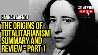 Hannah Arendt's The Origins of Totalitarianism Summary and Review - Part 1