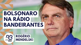 Jair Bolsonaro conversa com Rogério Mendelski na Rádio Bandeirantes