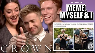 The Cast Of The Crown React To The Crown Memes | Meme, Myself & I