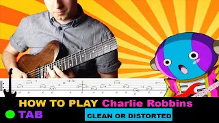 How to play | Charlie Robbins - Does this song sound better clean or distorted / TAB Tutorial