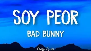 Soy Peor (Lyrics) - Bad Bunny