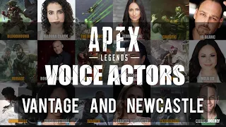 All Voice Actors on Apex Legends 😎 Vantage and Newcastle UPDATE!!