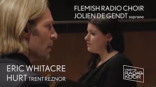 Flemish Radio Choir - Hurt (Eric Whitacre) LIVE