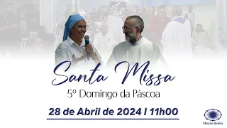 SANTA MISSA | 5º DOMINGO DA PÁSCOA I 11h00 | 28/04 | MISSÃO BELÉM