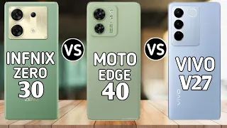 infinix Zero 30 vs Moto edge 40 vs Vivo v27