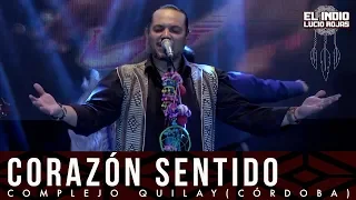 El Indio Lucio Rojas - Corazón Sentido | DVD En Vivo Soy Del Monte