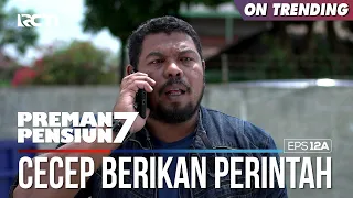 Cecep Beri Perintah Didu Untuk Bales Yayat - PREMAN PENSIUN 7 Part (2/2)