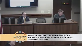 Marathon County Human Resources, Property and Finance Committee Meeting - 3/8/22