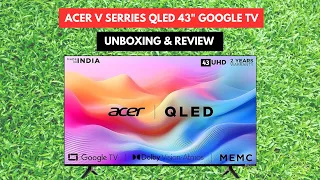 Acer V Series 4k QLED 43 Inch Google TV | Unboxing & Review | Its Unique Bro