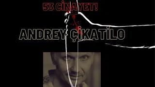 Seri Katil - Andrey Çikatilo