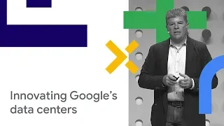 The Innovation Behind Google's Data Centers (Cloud Next '18)