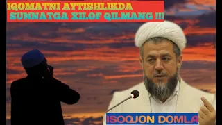 Iqomat takbirini  aytishlikda sunnatga  xilof qilmang!!  # ISXOQJON DOMLA   Икоматни  тугри айтиш