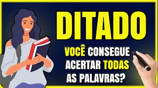 [DITADO | TESTE DE ORTOGRAFIA] Você Consegue Acertar TODAS as Palavras?