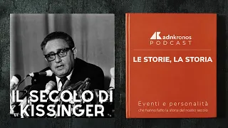 Il secolo di Kissinger - Le Storie, La Storia - Podcast