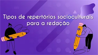 Tipos de repertórios socioculturais para a redação - Brasil Escola