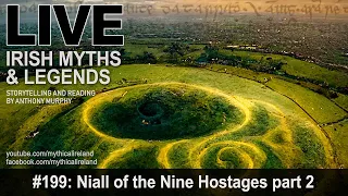 Live Irish Myths episode #199: Niall of the Nine Hostages 2