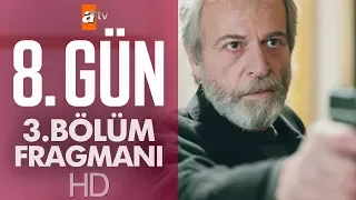 8. Gün - 3. Bölüm Fragmanı