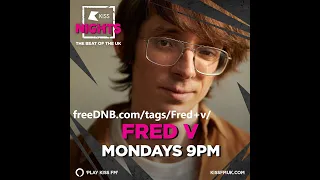 Fred V - KISS Nights 23-05-2022 [KISS FM UK DRUM&BASS SHOW]