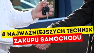 8 najważniejszych technik zakupu samochodu