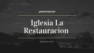 Acompáñanos a nuestro segundo servicio de hoy domingo 26/09/2021/EN VIVO/La Restauración Tv/🇬🇹