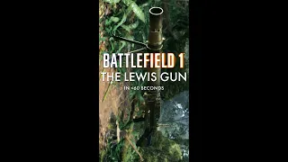 The Lewis Gun in Less Than 60 Seconds | Battlefield 1