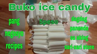 negosyo idea/buko ice candy/dagdag panenda sa aking monting sari-sari store//with costing