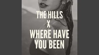 The Hills X Where Have You Been (Slowed)