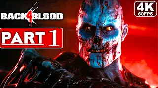 BACK 4 BLOOD Gameplay Walkthrough Part 1 CAMPAIGN [4K 60FPS PC] - No Commentary