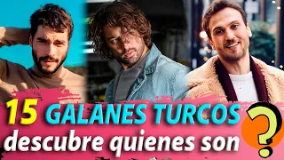 TOP 15 GALANES TURCOS conoces quienes son ???