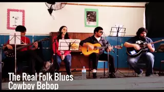 The Real Folk Blues [Cowboy Bebop] - Cover Acústico por Kiite Kudasai