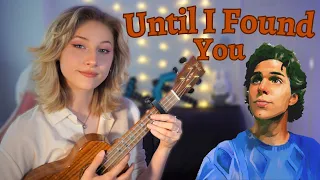 Until I Found You - Stephen Sanchez | UKULELE TUTORIAL