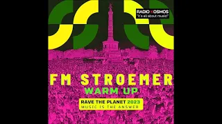 #02802 RADIO KOSMOS - RAVE THE PLANET 2023 - MUSIC IS THE ANSWER - WARM UP - FM STROEMER |08.07.2023